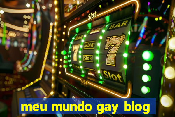 meu mundo gay blog